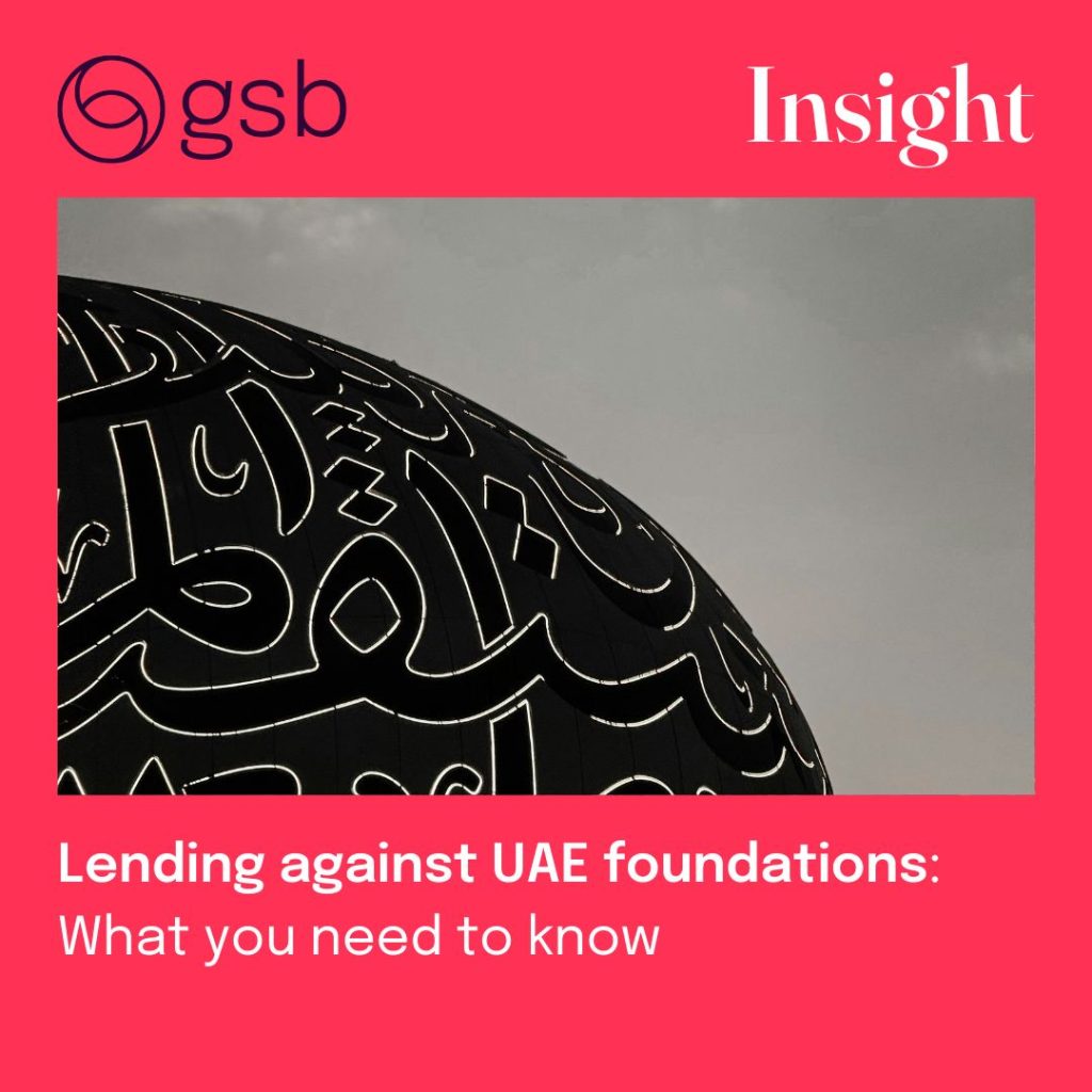 Lending against UAE foundations What you need to know (3)