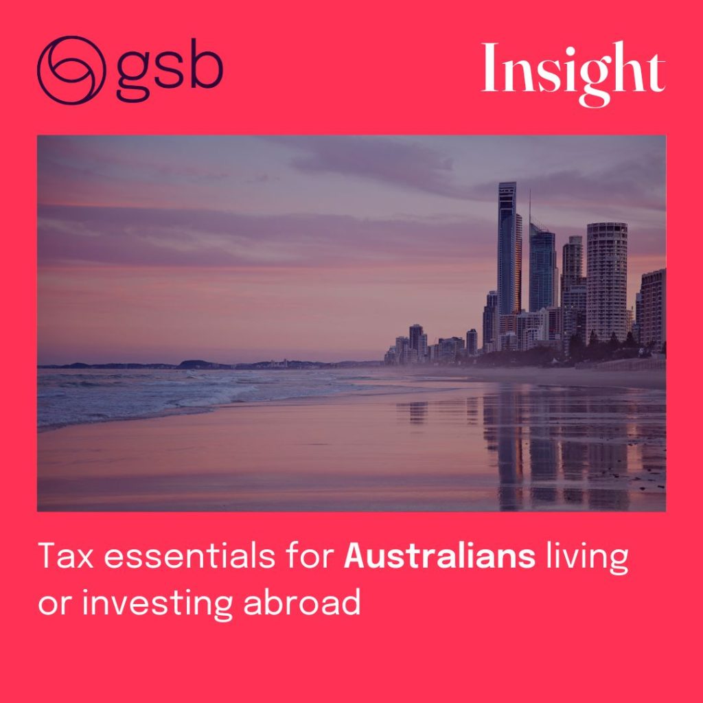 Tax Essentials for Australians Living or Investing Abroad