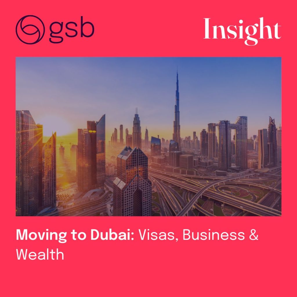 Moving to Dubai? Key steps to residency, business setup & wealth