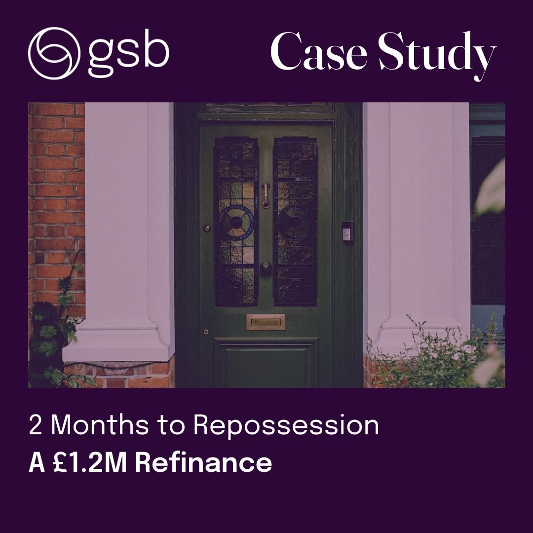 2 Months to Repossession. A £1.2M Refinance